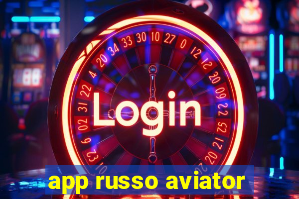 app russo aviator